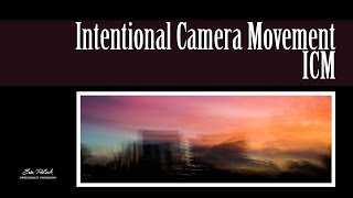 Mastering Intentional Camera Movement Techniques for Adding Motion and Emotion to Your Photos ICM [upl. by Eylk154]