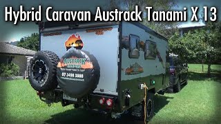 Hybrid Caravan Austrack Tanami X 13 Camper walkthrough tour and 6 month review [upl. by Noreht]