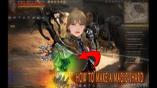 Black Desert  How to make a Magical Shard [upl. by Orvas]