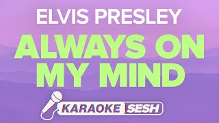 Elvis Presley  Always On My Mind Karaoke [upl. by Clarisa]