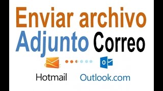 Como enviar archivo adjunto por correo Hotmail [upl. by Werner]