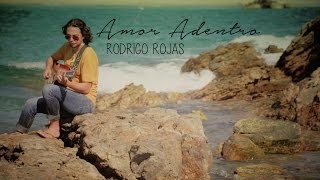 Amor Adentro  Rodrigo Rojas [upl. by Enilrad]