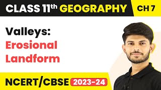 Valleys Erosional Landform  Landforms And Their Evolution  Class 11 Geography [upl. by Trocki]