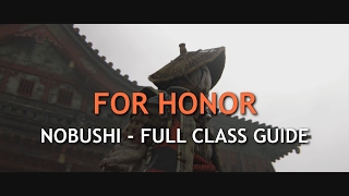 For Honor  Nobushi Samurai Class Guide  Full Moveset Bleed Effect Tactics Combos [upl. by Nailliw]