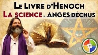 PARTIE 1 Les Secrets du livre dÉnoch La Science des Anges Déchus Ce quOn ne Vous a Jamais Dit [upl. by Attenreb]