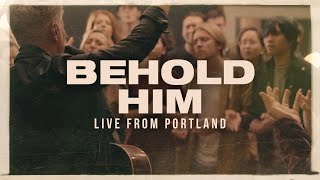 Behold Him Live from Portland Bible College  Paul Baloche [upl. by Thor]