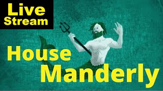 House Manderly Explained  Livestream [upl. by Ydnyl]