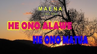 MAENA  HE ONO ALAWE HE ONO MATUA Lagu Nias [upl. by Rehpinej]