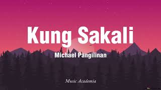 Michael Pangilinan  Kung Sakali Lyrics [upl. by Hibbert]