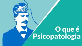 O Que é Psicopatologia [upl. by Halliday]