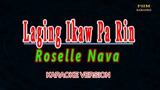 ♫ Laging Ikaw Pa Rin  Roselle Nava ♫ KARAOKE VERSION ♫ [upl. by Thormora239]