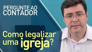 🔴 Como abrir e registrar uma igreja [upl. by Lorri]