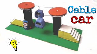 Best science project for school easy  Making a cardboard cable car model easy [upl. by Kolnos]