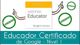 Educador Certificado de Google Nivel 1  Ideas para profes [upl. by Anson]