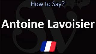 How to Pronounce Antoine Lavoisier CORRECTLY [upl. by Rbma]