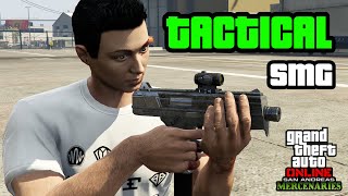 GTA 5  NEW Weapon Testing  Tactical SMG Review San Andreas Mercenaries DLC [upl. by Charlotta]