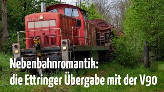 Auf der wilden Nebenbahn mit der V90  die Ettringer Übergabe [upl. by Leonardo]