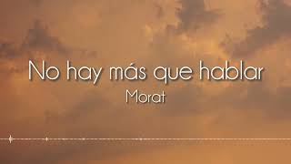 Morat  No hay mas que hablar Letra [upl. by Yna446]