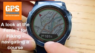 A look at the  Garmin Fenix 7  Using for Hiking  Navigating a Course [upl. by Ahsiet402]