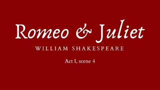 Romeo and Juliet  Act I scene 4 Audiobook [upl. by Elwina]