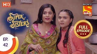 Super Sisters  Ep 42  Full Episode  2nd October 2018 [upl. by Aihtekal]