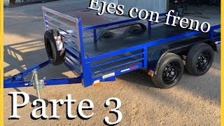 CÓMO HACER UN TRAILER o remolque completo para carga pesada  Parte 3 Ejes con freno  TRAILERSUY [upl. by Utter799]