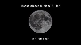 Hochauflösende MondBilder als FotoStack mit Fitswork  NaturbilderMagazin [upl. by Roarke]