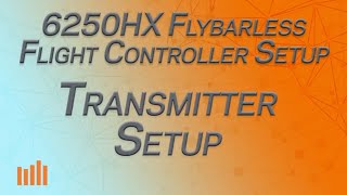 Part 3  Transmitter Setup  Spektrum 6250HX Flybarless Controller Setup Series [upl. by Amble582]