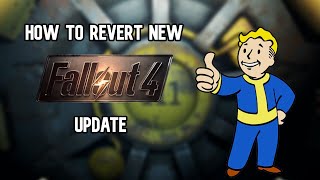 How to revert the new Fallout 4 update Steam [upl. by Radmilla264]