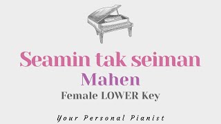 Seamin tak seiman  Mahen Female LOWER KEY Karaoke  Piano Instrumental Cover with Lyrics [upl. by Drapehs636]