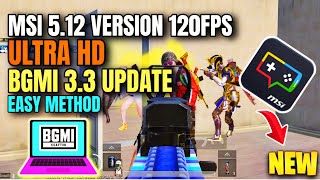 How To Play BGMI 33 ON PC With New Method  Ultimate Guide 33 Update  MSI 512 VERSION [upl. by Wira]