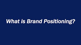 What is Brand Positioning [upl. by Diella165]