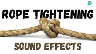 Rope Tightening Sound Effects [upl. by Howenstein148]