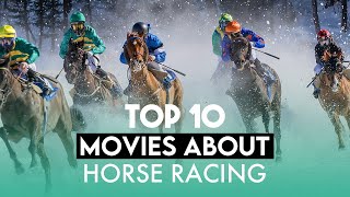 Top 10 Horse Racing Movies You Will Love To Watch [upl. by Nylrebma]