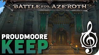 Proudmoore Keep  Battle for Azeroth Music amp Ambience [upl. by Cila647]