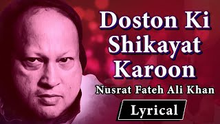 Doston Ki Shikayat Karoon With Lyrics by Nusrat Fateh Ali Khan  Sad Romantic Shayari in Hindi [upl. by Alanna]