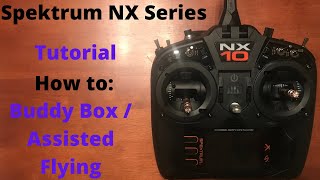 Spektrum NX Setup How to Setup a Buddy BoxAssisted Flying NX6NX8NX10 [upl. by Netsreik]