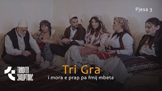 TREGIME POPULLORE  Tri gra i mora e prap pa fmij mbeta  pjesa e tretë [upl. by Silsby]