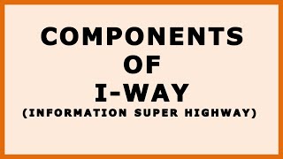 08 Components of IWay Information Super Highway [upl. by Loux]