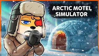 OPENING UP A MOTEL IN THE ARCTIC ARCTIC MOTEL SIMULATOR EP1 [upl. by Chaing372]