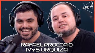 IVYS URQUIZA E RAFAEL PROCOPIO  Ciência Sem Fim 37 [upl. by Briny]