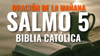 Oración de la mañana  Salmo 5 Católico  Biblia Católica  Con letras y hablado [upl. by Kaplan]