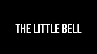 The Little Bell [upl. by Jackqueline]