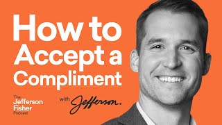 The Power of Compliments How to Give and Accept a Compliment with Confidence [upl. by Humbert]