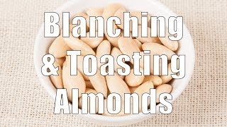 Blanching amp Roasting Toasting Almonds Med Diet Episode 60 [upl. by Etyak76]