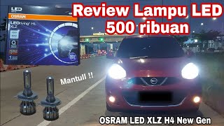 REVIEW OSRAM LED XLZ H4 New Gen  LED 500ribuan yang Terang dan Tidak Bikin Silau  Nissan March 15 [upl. by Icats]