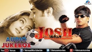 Josh  JUKEBOX  Shah Rukh Khan Aishwarya Rai amp Chandrachur Singh  90s Songs  Ishtar Music [upl. by Otrebcire]