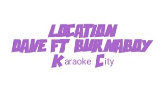 Dave ft Burnaboy Location  Instrumentals and LyricsKaraoke Version [upl. by Eoj]