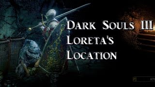 Dark Souls 3 Lorettas Location Undead Settlement [upl. by Aggappera]