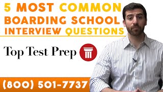 5 Most Common Boarding School Interview Questions  TopTestPrepcom [upl. by Leahcimluap]